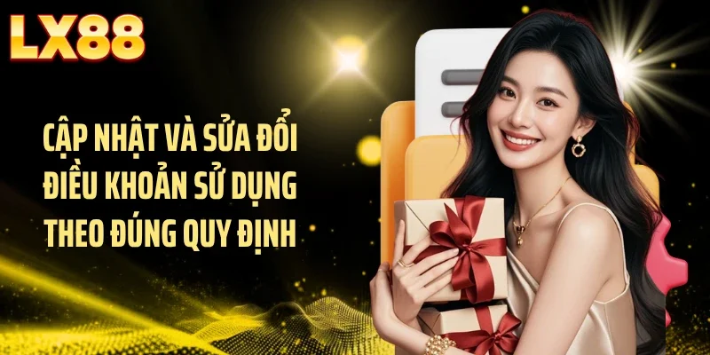 Cập nhật và sửa đổi điều khoản sử dụng theo đúng quy định